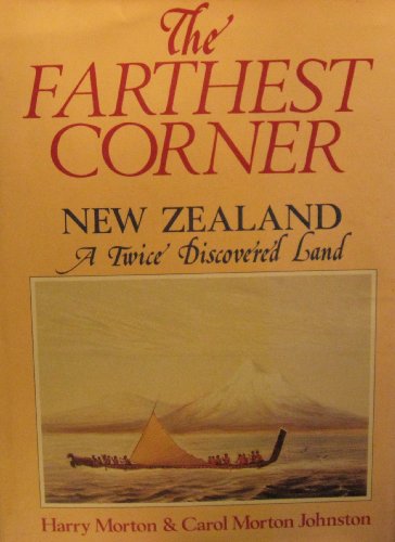 Beispielbild fr The Farthest Corner: New Zealand--A Twice Discovered Land zum Verkauf von Books From California