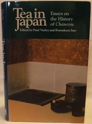 Beispielbild fr TEA IN JAPAN : ESSAYS ON THE HISTORY OF CHANOYU zum Verkauf von Second Story Books, ABAA