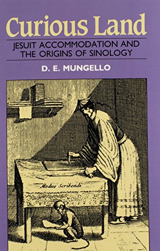 Stock image for Curious Land : Jesuit Accommodation and the Origins of Sinology for sale by Better World Books