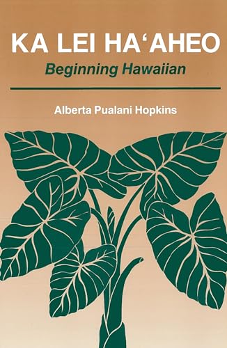 Beispielbild fr Ka Lei Ha'aheo: Beginning Hawaiian zum Verkauf von BooksRun