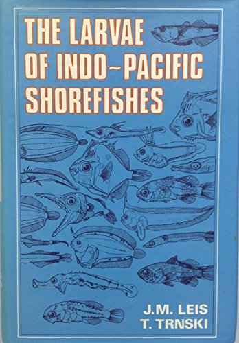The Larvae of Indo-Pacific Shorefishes