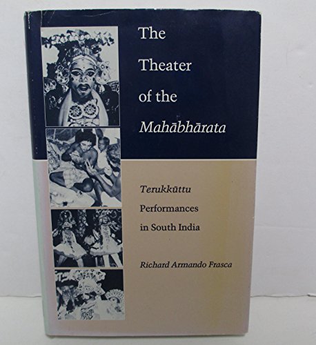 The Theater of the Mahabharata: Terukkuttu Performances in South India