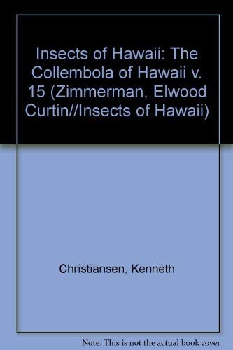 Stock image for Insects of Hawaii: Collembola : A Manual of the Insects of the Hawaiian Islands, Including an Enumeration of the Species and Notes on Their Origin, (ZIMMERMAN, ELWOOD CURTIN//INSECTS OF HAWAII) for sale by Powell's Bookstores Chicago, ABAA