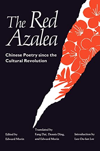 Imagen de archivo de The Red Azalea: Chinese Poetry since the Cultural Revolution (Affairs) a la venta por Time Tested Books