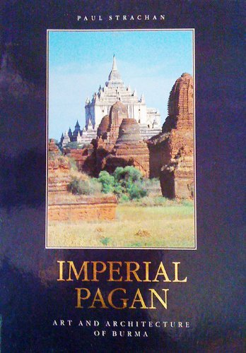 Stock image for Imperial Pagan, Art and Architecture of Burma for sale by COLLINS BOOKS