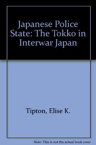 Beispielbild fr Japanese Police State: The Tokko in Interwar Japan zum Verkauf von Powell's Bookstores Chicago, ABAA