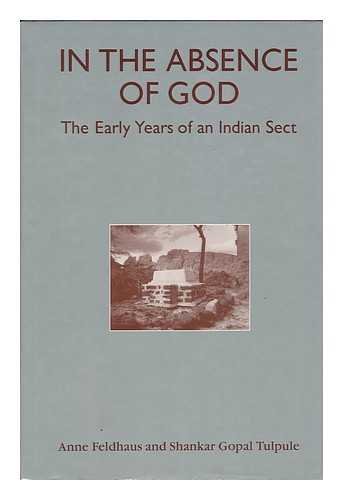 Imagen de archivo de In the Absence of God: The Early Years of an Indian Sect: A Translation of Smrtisthal, with an Introduction a la venta por ThriftBooks-Dallas