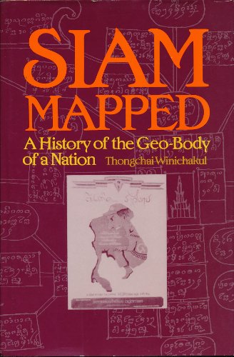 Siam Mapped A History Of The Geo Body Of A Nation By Winichakul Thongchai Fine Hard Cover 1994 First Edition Ragabooks