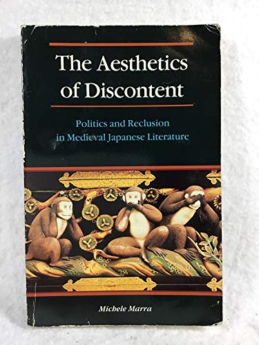 Beispielbild fr The Aesthetics of Discontent: Politics and Reclusion in Medieval Japanese Literature zum Verkauf von ThriftBooks-Dallas