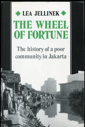 Stock image for The Wheel of Fortune: The History of a Poor Community in Jakarta for sale by ThriftBooks-Atlanta