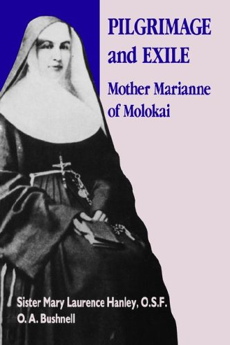 Beispielbild fr Pilgrimage and Exile: Mother Marianne of Molokai zum Verkauf von Books of the Smoky Mountains