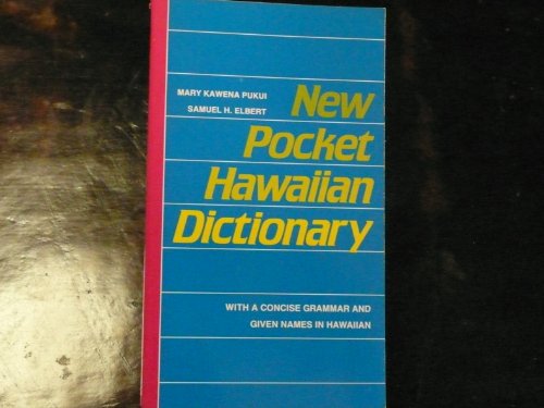 New Pocket Hawaiian Dictionary: With a Concise Grammar and Given Names in Hawaiian - Pukui, Mary K., Samuel H. Elbert and Esther T. Mookini