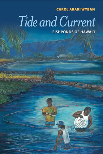 Tide and Current: Fishponds of Hawai'i (Kolowalu Books)