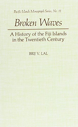 Stock image for Broken Waves: A History of the Fiji Islands in the Twentieth Century for sale by Bulk Book Warehouse