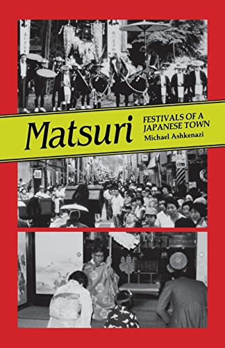 Imagen de archivo de Matsuri: Festivals of a Japanese Town a la venta por Books From California