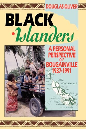 Black Islanders: A Personal Perspective of Bougainville, 1937-1991 (9780824814342) by Oliver, Douglas L.