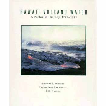 Stock image for Hawaii Volcano Watch : A Pictorial History, 1779-1991 for sale by Better World Books