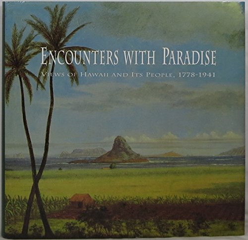 Encounters with Paradise: Views of Hawaii and Its People, 1778-1941.