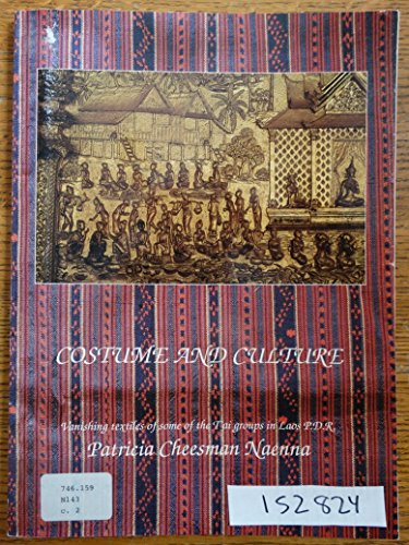 Beispielbild fr COSTUME and CULTURE: VANISHING TEXTILES of SOME of the TAI GROUPS in LAOS P. D. R.; Signed. * zum Verkauf von L. Michael