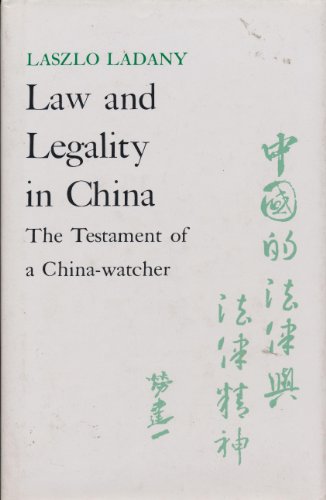 Imagen de archivo de Law and Legality in China: The Testament of a China-Watcher a la venta por dsmbooks