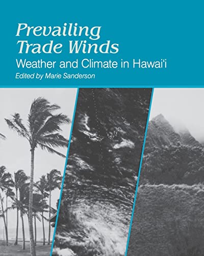 Beispielbild fr Prevailing Trade Winds : Weather and Climate in Hawai'i zum Verkauf von Better World Books