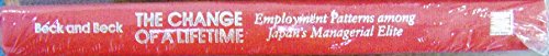 Stock image for The Change of a Lifetime: Employment Patterns Among Japan*s Managerial Elite for sale by Mispah books