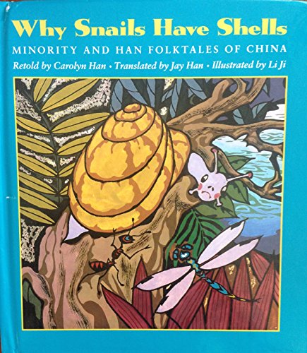 Imagen de archivo de Why Snails Have Shells: Minority and Han Folktales from China (A Kolowalu Book) a la venta por Front Cover Books