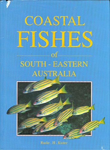 Imagen de archivo de Coastal Fishes of South-Eastern Australia a la venta por Broad Street Books