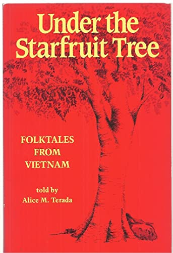 Beispielbild fr Under the Starfruit Tree: Folktales from Vietnam (A Kolowalu Book) zum Verkauf von Books of the Smoky Mountains