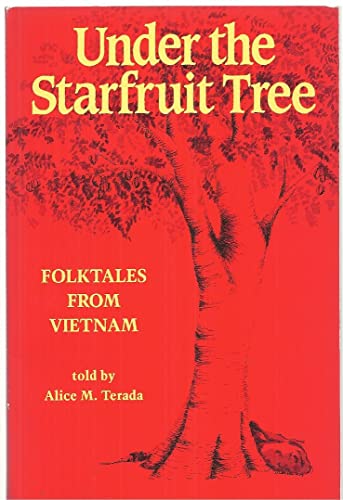 Stock image for Under the Starfruit Tree: Folktales from Vietnam (A Kolowalu Book) for sale by Books of the Smoky Mountains