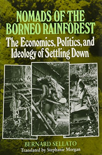 Beispielbild fr Nomads of the Borneo Rainforest: The Economics, Politics, and Ideology of Settling Down zum Verkauf von N. Fagin Books