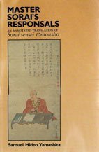 Master Sorai's Responsals: An Annotated Translation of "Sorai Sensei Tomnosho" (Monographs of the...