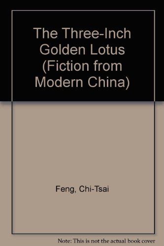 Stock image for The Three-Inch Golden Lotus (Fiction from Modern China) for sale by HPB-Ruby
