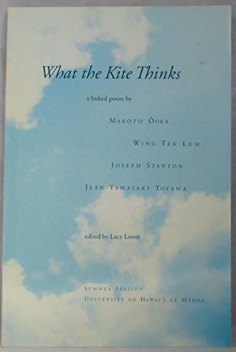 9780824815998: What the Kite Thinks: A Linked Poem