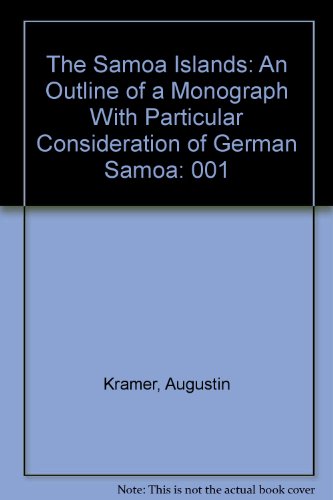 The Samoa Islands: An Outline of a Monograph With Particular Consideration of German Samoa (9780824816339) by Kramer, Augustin; Verhaaren, Theodore