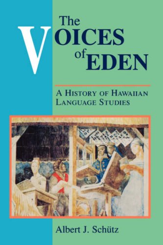 Imagen de archivo de The Voices of Eden : A History of Hawaiian Language Studies a la venta por Better World Books Ltd