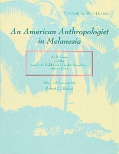 9780824816445: An American Anthropologist in Melanesia: A.B.Lewis and the Joseph N.Field South Pacific Expedition, 1909-13