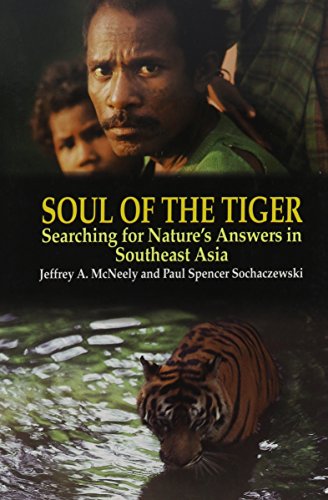 Soul of the Tiger: Searching for Nature's Answers in Southeast Asia (Kolowalu Books (Paperback))