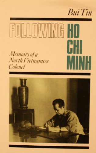 Stock image for Following Ho Chi Minh Memoirs of a North Vietnamese Colonel for sale by Harry Alter