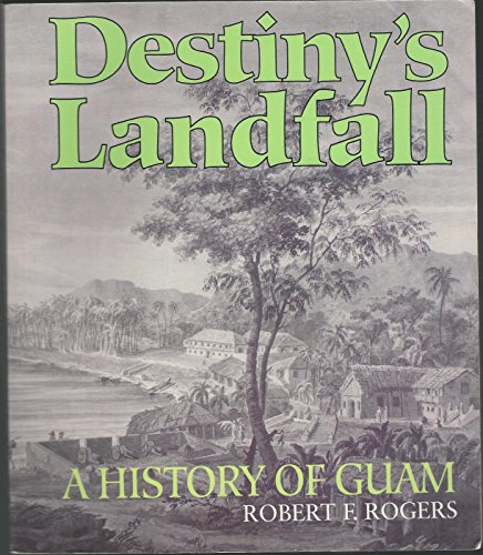 Beispielbild fr DESTINY'S LANDFALL : A HISTORY OF GUAM zum Verkauf von Second Story Books, ABAA
