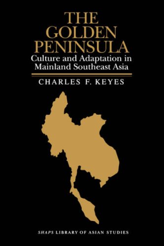 Imagen de archivo de The Golden Peninsula: Culture and Adaptation in Mainland Southeast Asia (SHAPS Library of Asian Studies) a la venta por Books From California