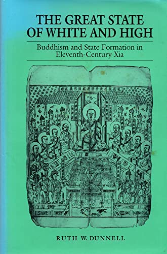 9780824817190: The Great State of White and High: Buddhism and State Formation in Eleventh-Century Xia