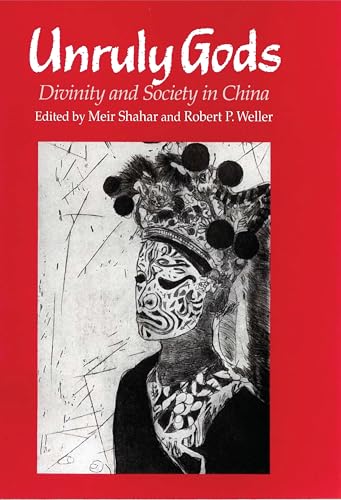 Imagen de archivo de Unruly Gods : Divinity and Society in China a la venta por Better World Books