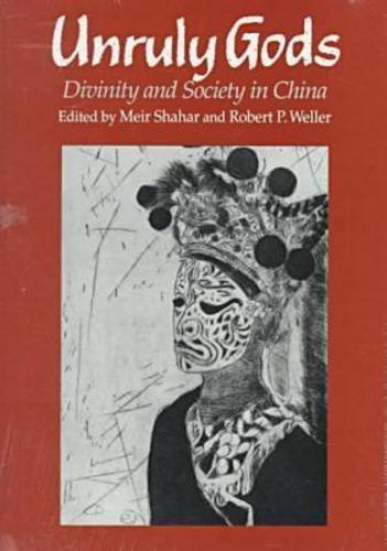 9780824817244: Unruly Gods: Divinity and Society in China