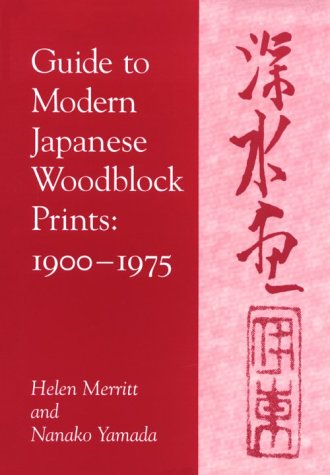 Stock image for Guide to Modern Japanese Woodblock Prints, 1900-1975 for sale by Dale A. Sorenson