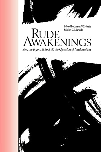 9780824817466: Rude Awakenings: Zen, the Kyoto School, & the Question of Nationalism (Nanzan Library of Asian Religion and Culture, 10)