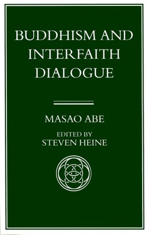 Beispielbild fr Buddhism and Interfaith Dialogue: Part One of a Two-Volume Sequel to Zen and Western Thought zum Verkauf von Green Street Books