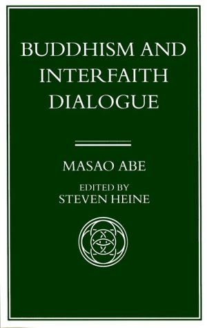 Stock image for Buddhism and Interfaith Dialogue: Part One of a Two-Volume Sequel to Zen and Western Thought for sale by Green Street Books