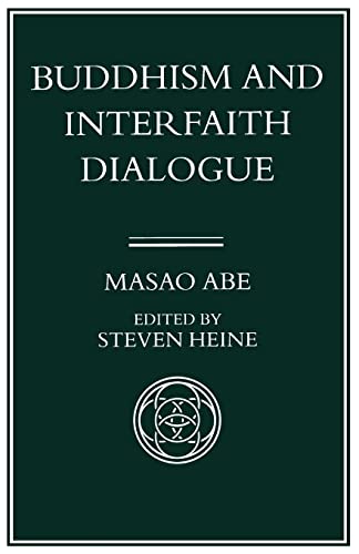 Beispielbild fr Buddhism and Interfaith Dialogue, Part One of a Two-Volume Sequel to Zen and Western Thought: Part One of a Two-Volume Sequel to Zen and Western Thought zum Verkauf von Powell's Bookstores Chicago, ABAA