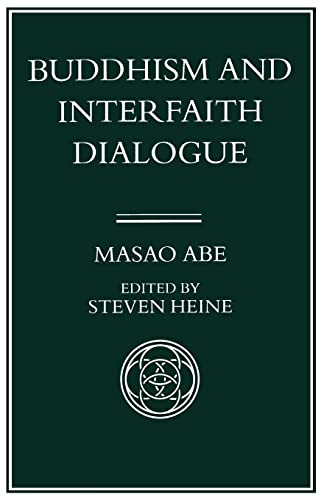 Stock image for Buddhism and Interfaith Dialogue, Part One of a Two-Volume Sequel to Zen and Western Thought for sale by Orion Tech